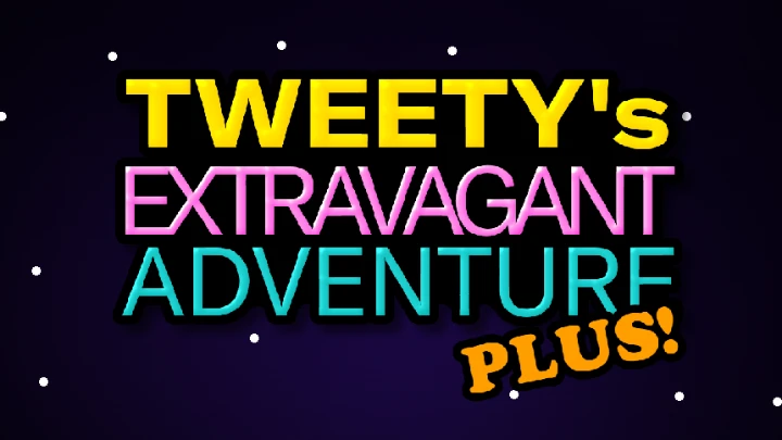 Tweety's Extravagant Adventure PLUS!