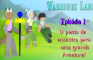 Warriors land Episódio 1 T1 - O ponto de encontro para uma grande aventura!