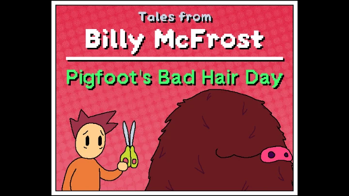 Tales from Billy McFrost: Pigfoot's Bad Hair Day