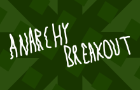 ▤▤ anarchy breakout ▤▤