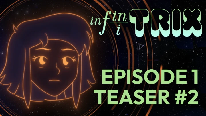 infiniTRIX Episode 1 Teaser #2