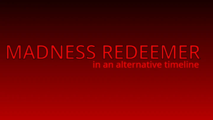 Madness Redeemer - Alternate Version