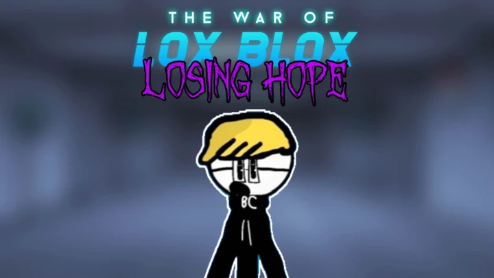 War Of Loxblox: Losing Hope (2023)