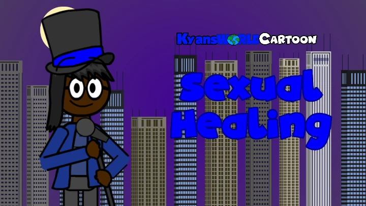 KyansWorldCartoon - Sexual Healing (Official Music Video)