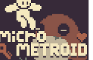 Micro Metroid