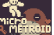 Micro Metroid