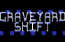 Graveyard Shift Online Demo Edition