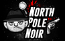 North Pole Noir