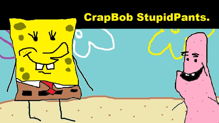 CrapBob StupidPants.