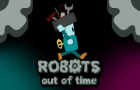 Robots Out of Time