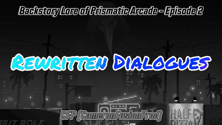 Backstory Lore of Prismatic Arcade - Episode 2 (Rewritten Dialogues)