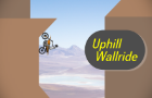 Uphill Wallride