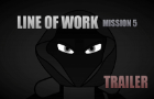 Line of Work Mission 5 Trailer