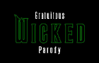 Gratuitous Wicked Parody