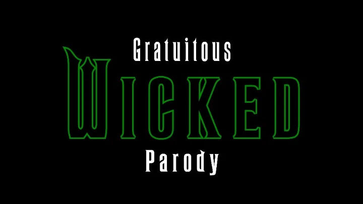 Gratuitous Wicked Parody