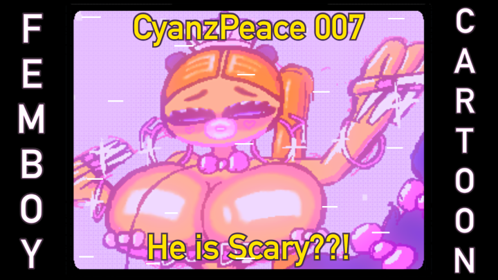 Femboy Cartoon | He is Scary??! CyanzPeace Cartoon 007