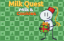 Milk Quest: Milk &amp;amp; Cookies