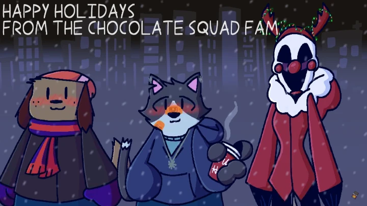 happy holidays from the chocolate squad fam :3 (chrismas 2024 loop)