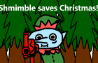 Shmimble saves Christmas!