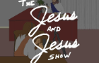 The Jesus and Jesus Show