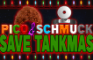 Pico & Schmuck Save Tankmas