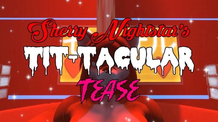 Sherry Nightstar's Tit-Tacular Tease