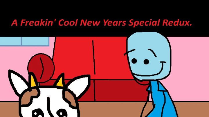 A Freakin' Cool New Years Special Redux.