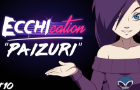 ECCHIcation Episode 10 - &amp;#039;Paizuri&amp;#039;