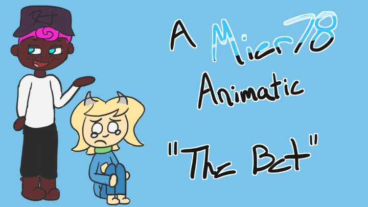 A Mier78 Animatic | "The Bet"