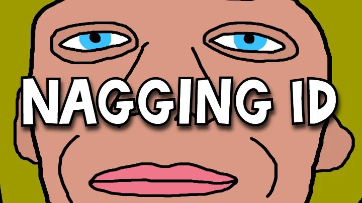 Nagging ID