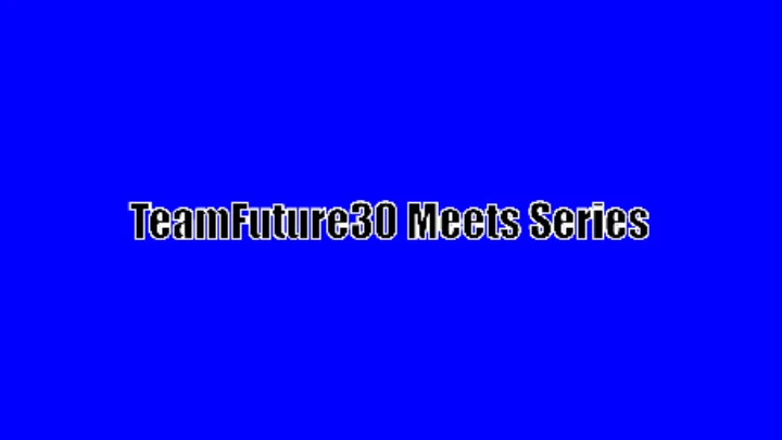 TeamFuture30 Meets Series Intro