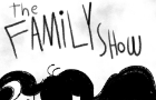 The Family Show (Pilot)