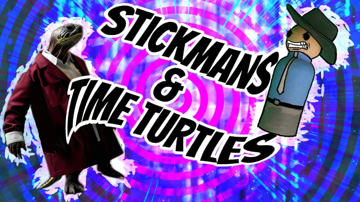 The Stickmans & TIME TURTLES