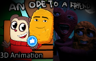 An Ode to a Friend (3D Animation)