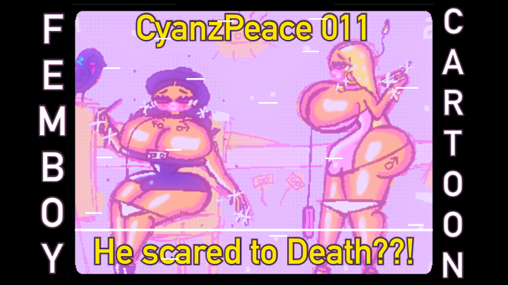 [ Femboy Animation ] He scared to Death??! CyanzPeace Cartoon 011