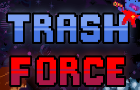 Trash Force Demo