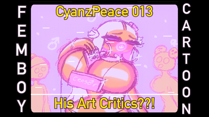 [ Femboy Cartoon ] His Art Critic??! CyanzPeace Cartoon 013