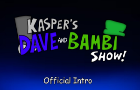 Kasper&#039;s Dave and Bambi Show! - Official Intro