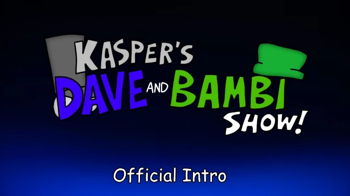 Kasper's Dave and Bambi Show! - Official Intro