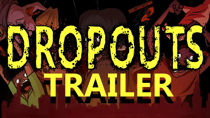 DROPOUTS: The Trailer