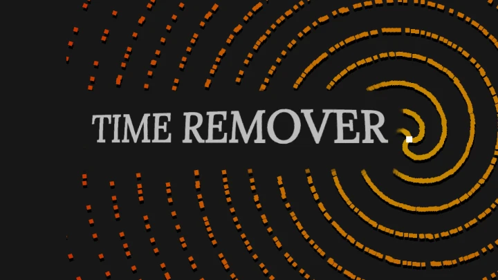 TIME REMOVER