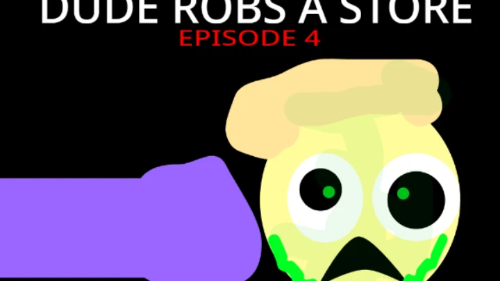 Dude Robs A Store | Episode 4