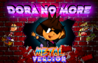 Dora No More Metal Version