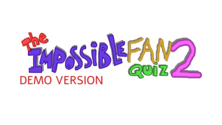 The Impossible Fan Quiz 2: Demo