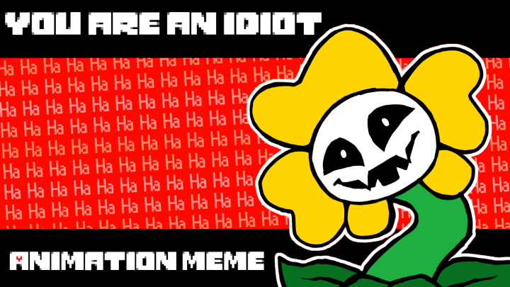 [FLASH WARNING] you are an idiot undertale animation meme