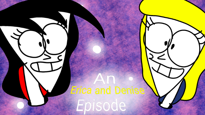 Eric and Derrick: An Erica and Denise episode