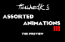 Assorted Animations III: The Preview