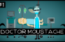 Doctor Moustache: Episode 1