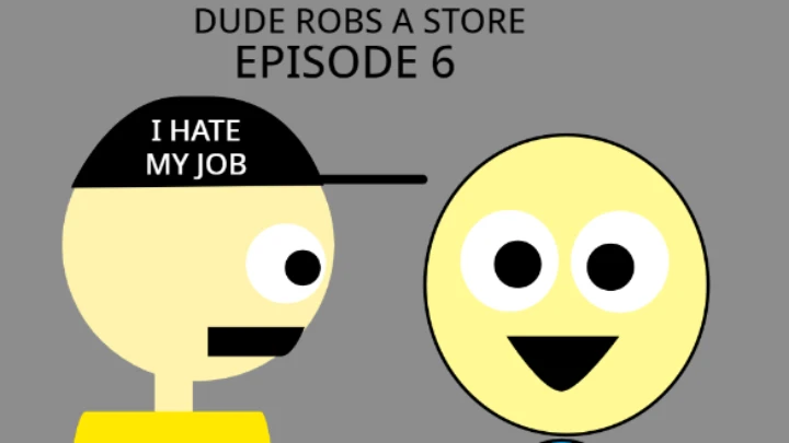 Dude Robs a Store - Episode 6