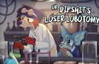 Dr. Dipshits Loser Lobotomy - Pitch Pilot